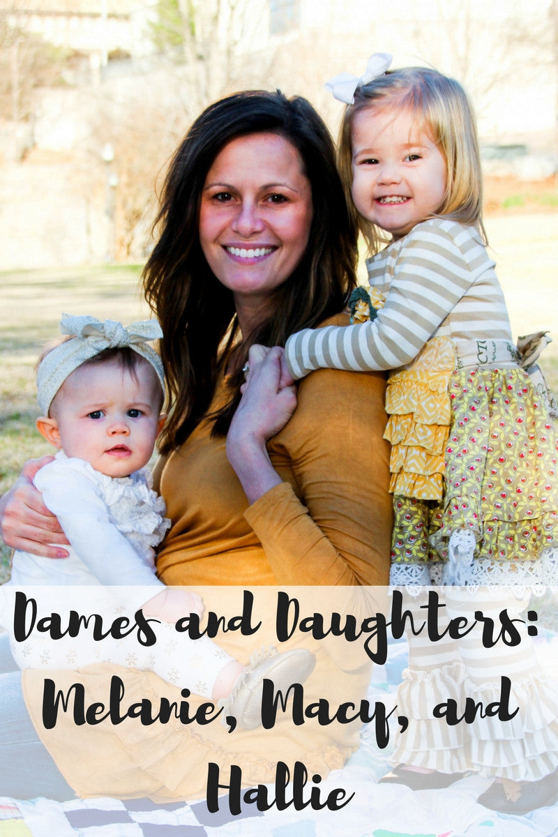 Dames and Daughters Series: Melanie, Macy and Hallie