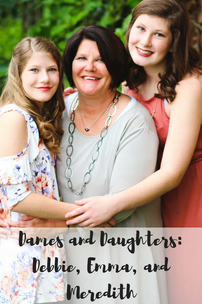 Dames and Daughters: Debbie, Emma, and Meredith