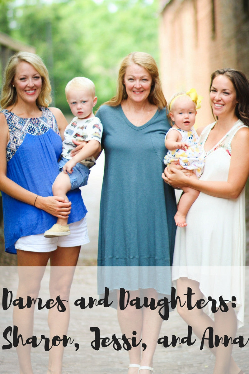 Dames and Daughters: Sharon, Jessi, and Anna