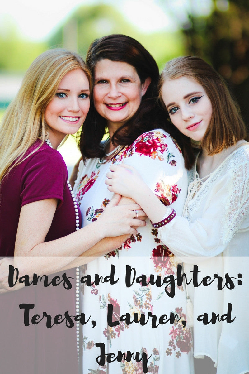 Dames and Daughters: Teresa, Lauren and Jenny