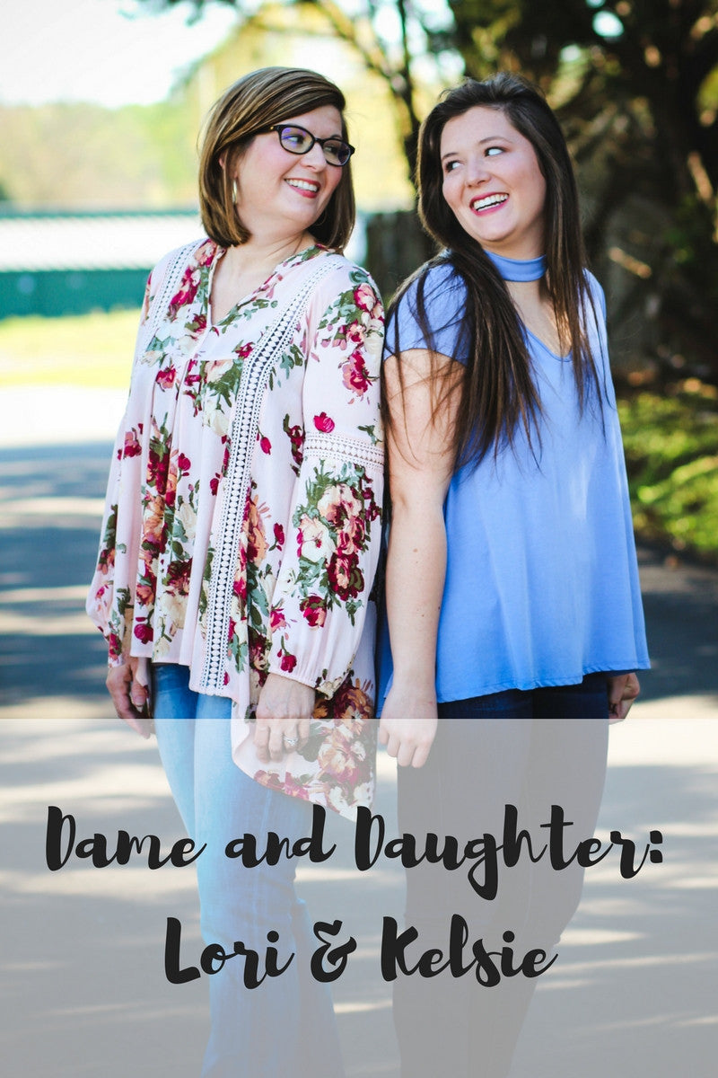 Dames and Daughters Series: Lori and Kelsie